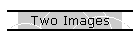 Two Images